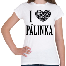 PRINTFASHION I Love Pálinka - Női póló - Fehér női póló