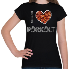 PRINTFASHION I love pörkölt - Női póló - Fekete női póló