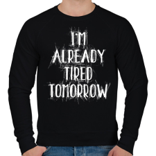 PRINTFASHION I'm already tired tomorrow - Férfi pulóver - Fekete férfi pulóver, kardigán