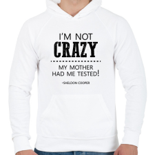 PRINTFASHION I'm not crazy - Sheldon Cooper - Férfi kapucnis pulóver - Fehér férfi pulóver, kardigán