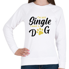 PRINTFASHION I'm not single- I have a dog - Női pulóver - Fehér női pulóver, kardigán