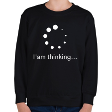 PRINTFASHION I'm thinking... - Gondolkodom... - Vicces póló minta - Gyerek pulóver - Fekete gyerek pulóver, kardigán