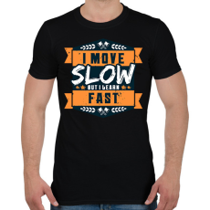 PRINTFASHION I move slow but i learn fast - Férfi póló - Fekete