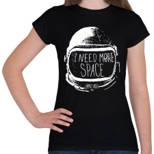 PRINTFASHION I need more Space - Női póló - Fekete női póló