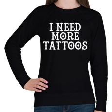 PRINTFASHION I need more Tattoos! - Női pulóver - Fekete
