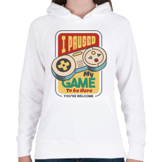 PRINTFASHION I paused my game to be here - Női kapucnis pulóver - Fehér