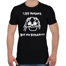 PRINTFASHION I see humans but no humanity - Férfi póló - Fekete