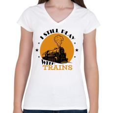 PRINTFASHION I still play with trains - Női V-nyakú póló - Fehér