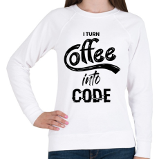 PRINTFASHION I Turn Coffee Into Code - Női pulóver - Fehér