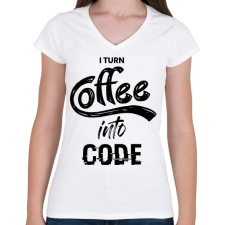 PRINTFASHION I Turn Coffee Into Code - Női V-nyakú póló - Fehér női póló
