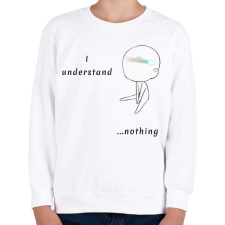 PRINTFASHION I undersatnd nothing - Gyerek pulóver - Fehér gyerek pulóver, kardigán