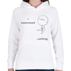 PRINTFASHION I undersatnd nothing - Női kapucnis pulóver - Fehér