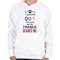 PRINTFASHION I would stop but my trener scares me - Gyerek kapucnis pulóver - Fehér