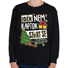 PRINTFASHION Idén nem kaptok szart se - Gyerek pulóver - Fekete