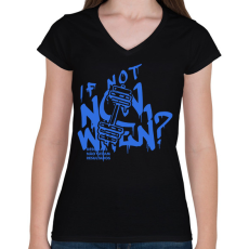 PRINTFASHION If Not Now When? - Női V-nyakú póló - Fekete
