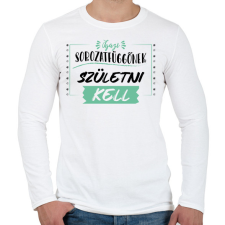 PRINTFASHION Igazi sorozatfüggő - Férfi hosszú ujjú póló - Fehér férfi póló