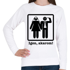 PRINTFASHION Igen, akarom! - Női pulóver - Fehér