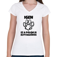 PRINTFASHION Igen, ez a pólóm is kutyaszőrös - Női V-nyakú póló - Fehér női póló