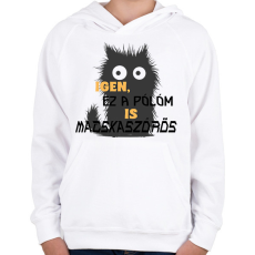 PRINTFASHION Igen, ez a pólóm is macskaszőrös - Gyerek kapucnis pulóver - Fehér