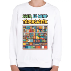 PRINTFASHION Igen, ez mind társasjáték - Gyerek pulóver - Fehér
