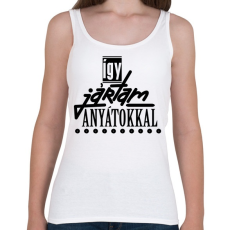 PRINTFASHION ÍGY JÁRTAM ANYÁTOKKAL - Női atléta - Fehér