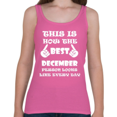 PRINTFASHION Így néz ki a legjobb decemberi születésű személy minden nap - Női atléta - Rózsaszín