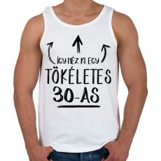 PRINTFASHION Így néz ki egy tökéletes 30-as - Férfi atléta - Fehér