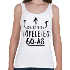 PRINTFASHION Így néz ki egy tökéletes 60-as - Női atléta - Fehér női trikó