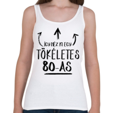 PRINTFASHION Így néz ki egy tökéletes 80-as - Női atléta - Fehér