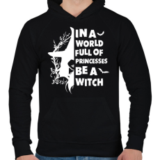 PRINTFASHION In a world full of Princess be a Witch - Férfi kapucnis pulóver - Fekete