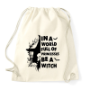 PRINTFASHION In a world full of Princess be a Witch - Sportzsák, Tornazsák - Natúr