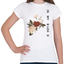 PRINTFASHION IN MY BLOOD - Női póló - Fehér női póló