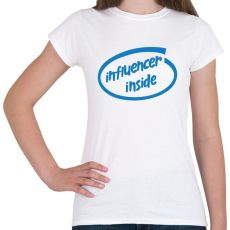 PRINTFASHION Influencer inside - Női póló - Fehér