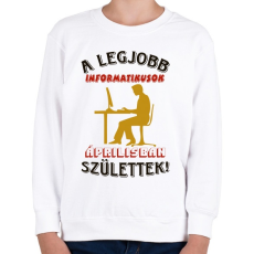 PRINTFASHION Informatikus férfi szülinapja április - Gyerek pulóver - Fehér