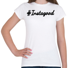 PRINTFASHION #Instagood - Női póló - Fehér