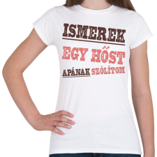 PRINTFASHION Ismerek egy hőst - Női póló - Fehér női póló