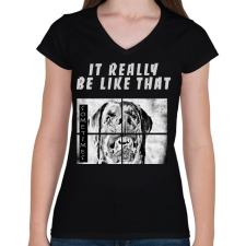 PRINTFASHION IT REALLY BE LIKE THAT - Női V-nyakú póló - Fekete női póló