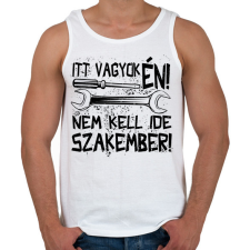 PRINTFASHION itt vagyok én nem kell ide szakember fekete - Férfi atléta - Fehér atléta, trikó