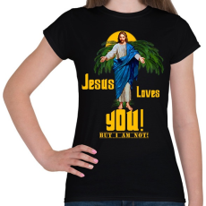 PRINTFASHION jesus loves you but im not - Női póló - Fekete