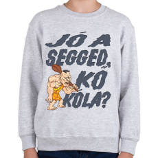 PRINTFASHION Jó a segged, kő kóla? - Gyerek pulóver - Sport szürke