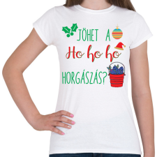 PRINTFASHION Jöhet a ho ho horgászás - Női póló - Fehér női póló
