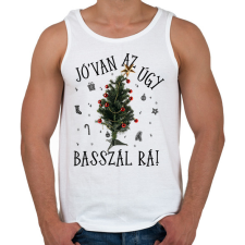 PRINTFASHION Jóvan az úgy basszál rá - Férfi atléta - Fehér atléta, trikó