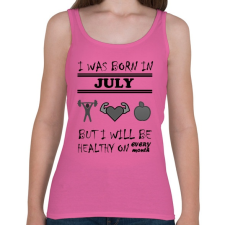 PRINTFASHION Júliusban születtem de minden hónapban egészségesen élek - Női atléta - Rózsaszín női trikó