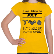 PRINTFASHION Júliusban születtem de minden hónapban egészségesen élek - Női póló - Sárga