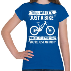 PRINTFASHION Just a bike - Női póló - Királykék