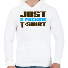 PRINTFASHION just-a-fucking-t-shirt-2-blue-brown - Férfi kapucnis pulóver - Fehér