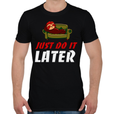 PRINTFASHION Just do it later - Férfi póló - Fekete férfi póló