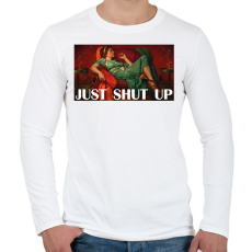 PRINTFASHION Just shut up - Férfi hosszú ujjú póló - Fehér