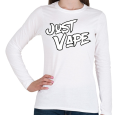PRINTFASHION Just Vape - Női hosszú ujjú póló - Fehér
