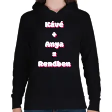 PRINTFASHION Kávé + Anya = Rendben - Női kapucnis pulóver - Fekete női pulóver, kardigán